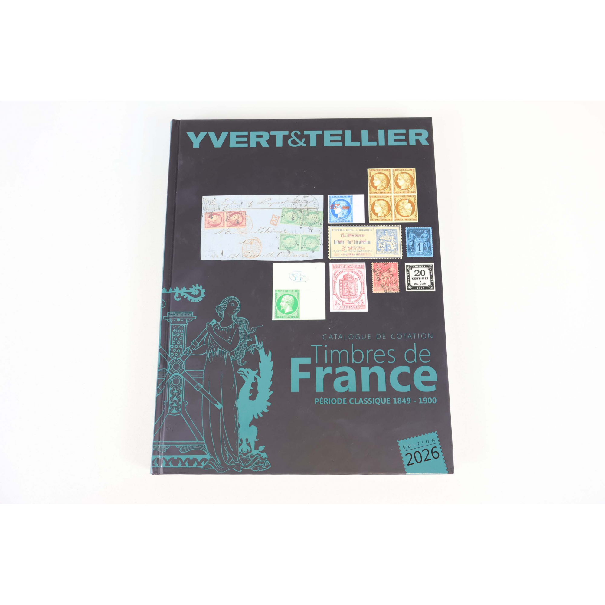 CATALOGUE DE COTATION YVERT ET TELLIER TIMBRES DE FRANCE, EDITION 2026,