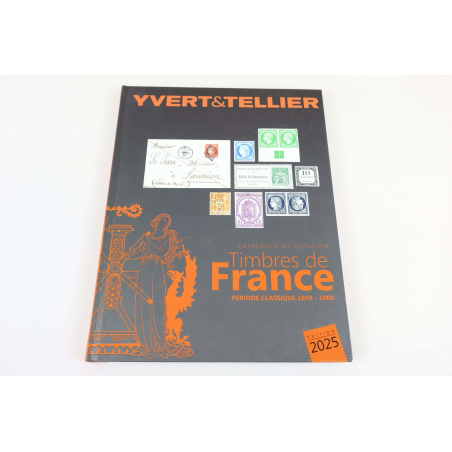 YVERT ET TELLIER CATALOGUE COTATION 2025 TIMBRES DE FRANCE CLASSIQUES À MODERNES