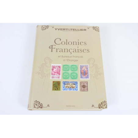 CATALOGUE DE COTATION YVERT ET TELLIER EDITION 2022, TIMBRES COLONIES FRANCAISES