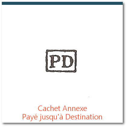 cachet annexe PD port payé jusqu'à destination, oblitération des premiers timbres français